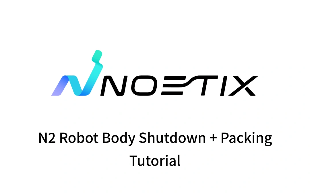 N 2 Robot Body Shutdown + Packing Tutorial