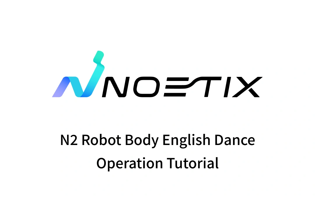 N 2 Robot Body English Dance Operation Tutorial